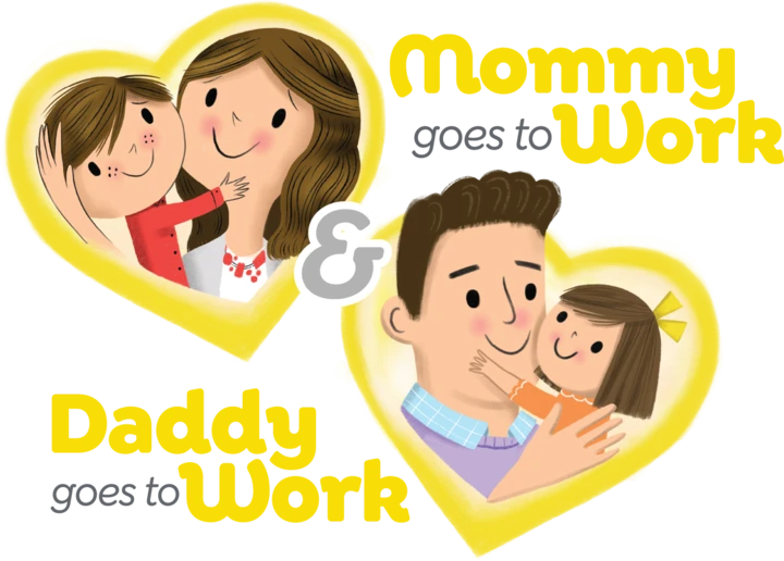 Mommy Goes to Work and Daddy Goes to Work